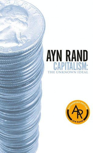 Capitalism the unknown ideal - the,